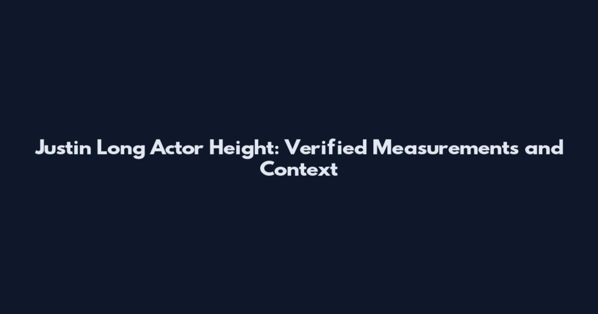 Justin Long Actor Height: Verified Measurements and Context