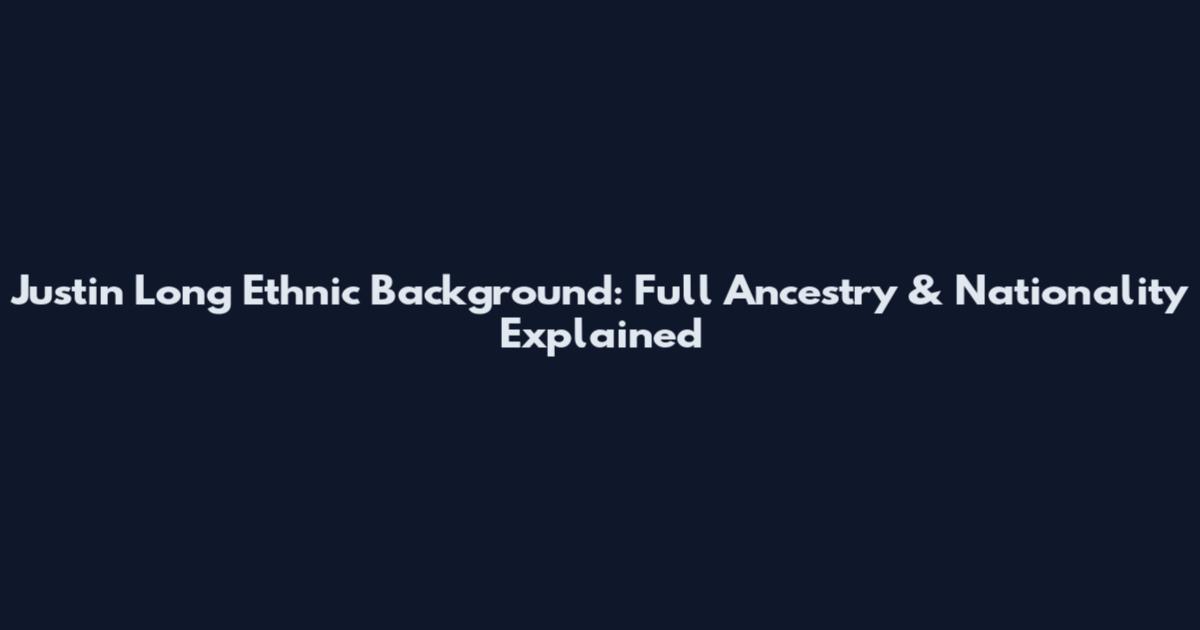 Justin Long Ethnic Background: Full Ancestry & Nationality Explained