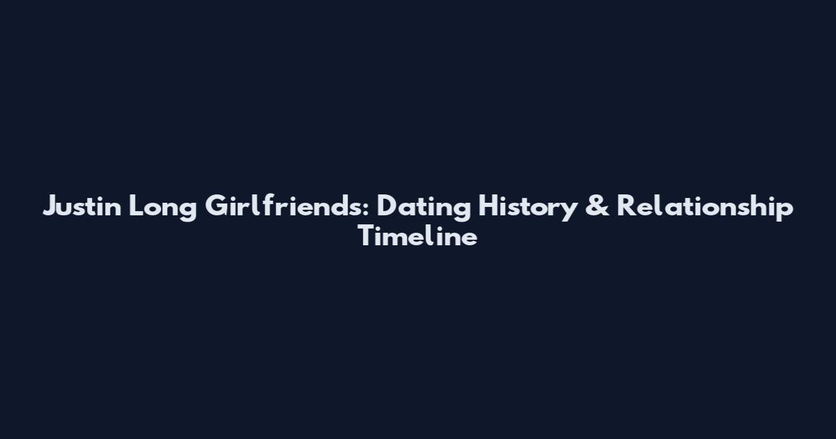 Justin Long Girlfriends: Dating History & Relationship Timeline