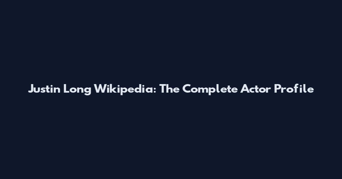 Justin Long Wikipedia: The Complete Actor Profile