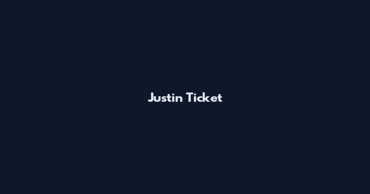 Justin Ticket