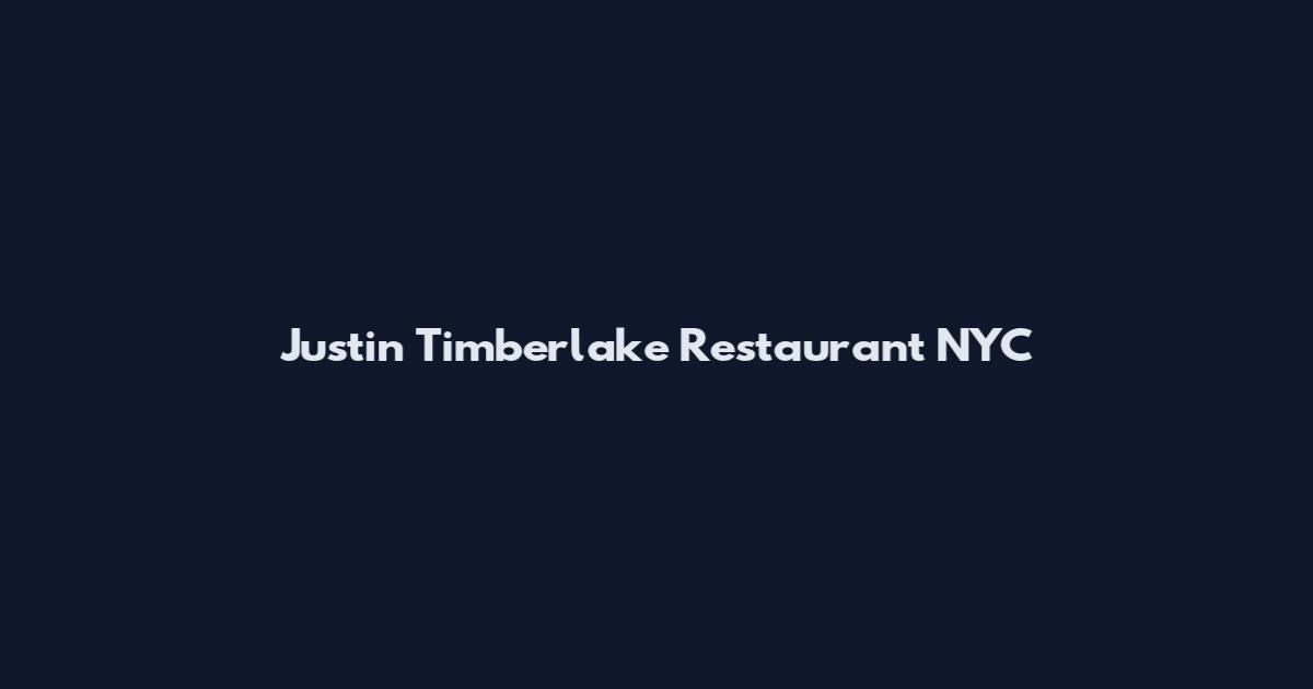 Justin Timberlake Restaurant NYC
