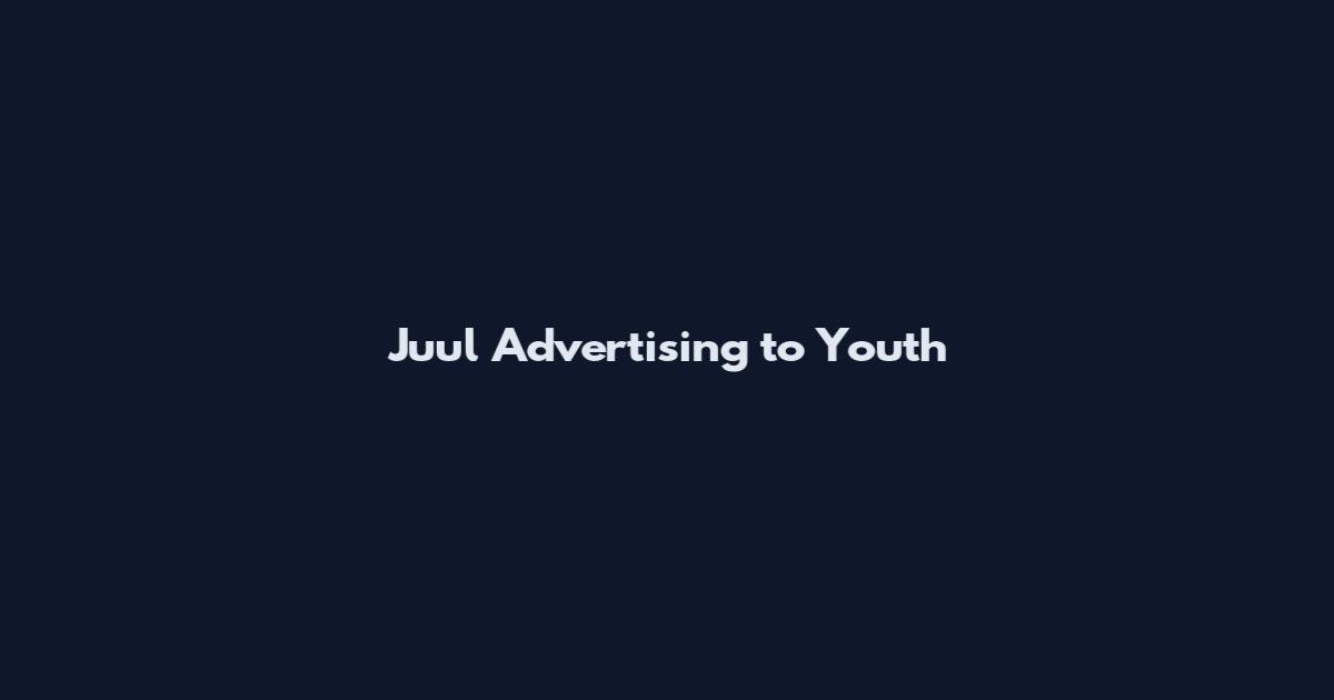 Juul Advertising to Youth