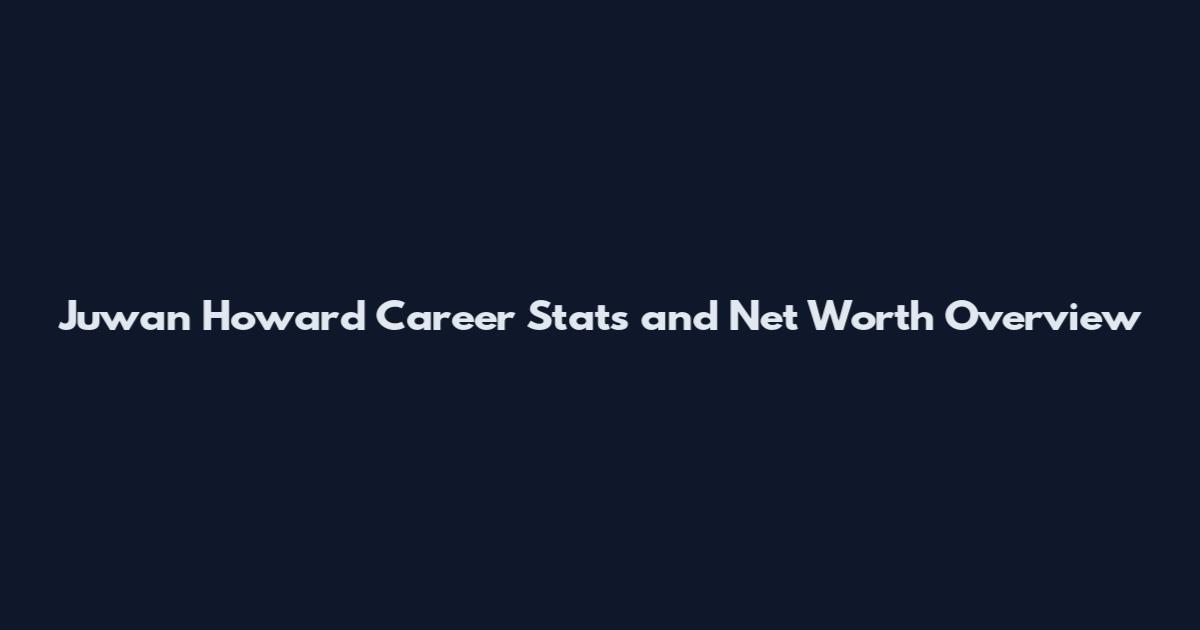 Juwan Howard Career Stats and Net Worth Overview