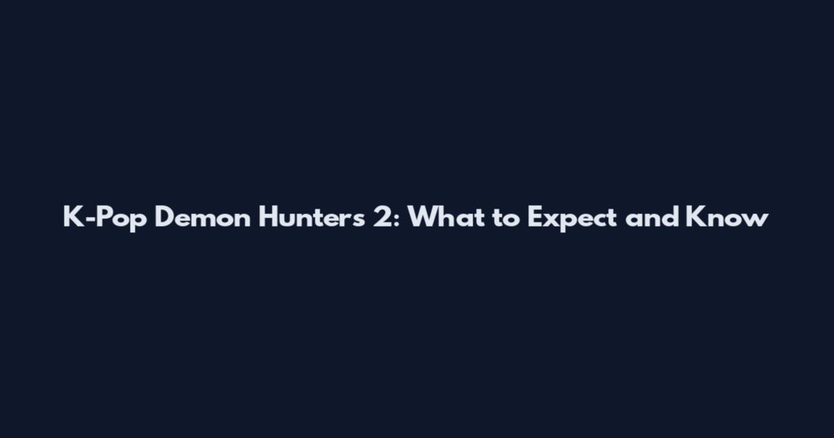 K-Pop Demon Hunters 2: What to Expect and Know