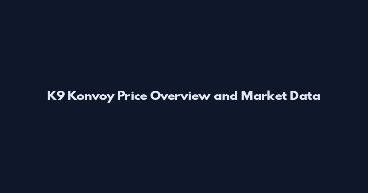 K9 Konvoy Price Overview and Market Data