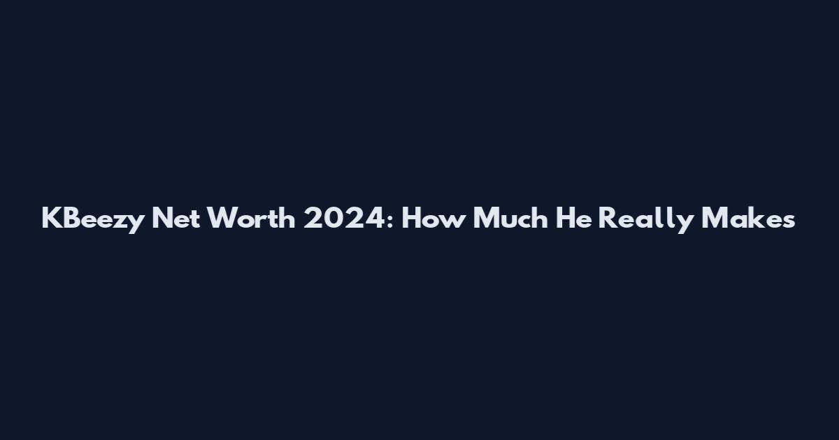 KBeezy Net Worth 2024: How Much He Really Makes