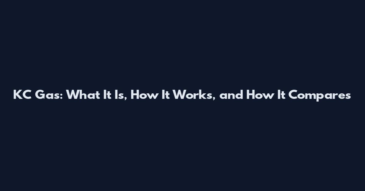 KC Gas: What It Is, How It Works, and How It Compares