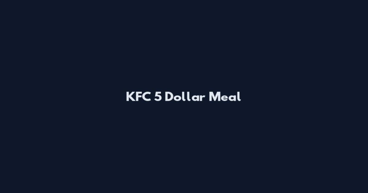 KFC 5 Dollar Meal