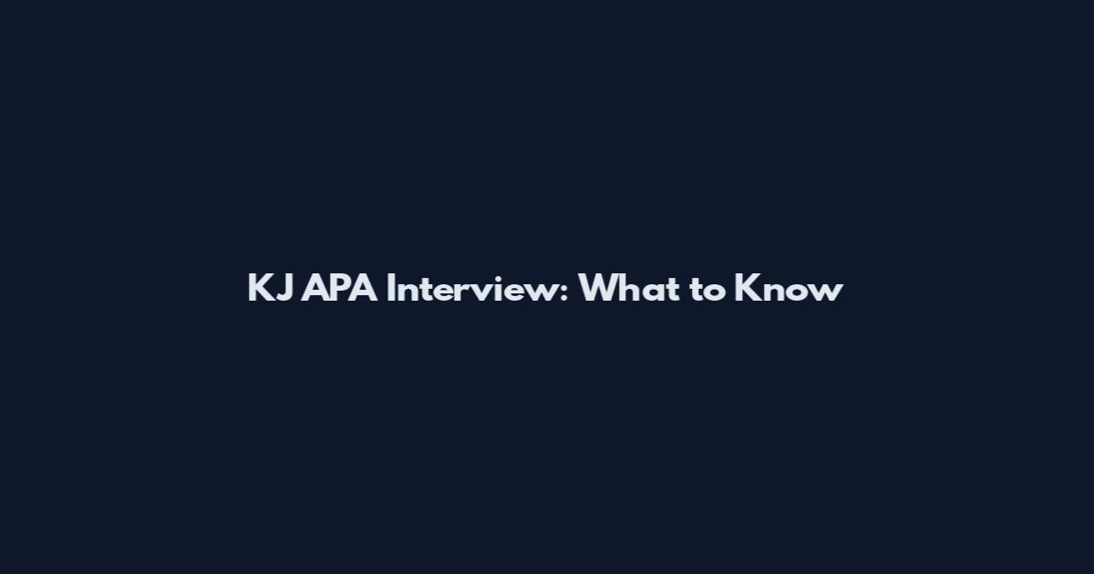KJ APA Interview: What to Know