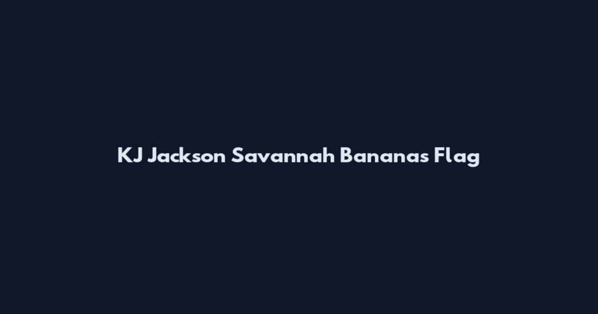 KJ Jackson Savannah Bananas Flag