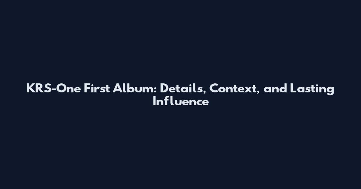 KRS-One First Album: Details, Context, and Lasting Influence