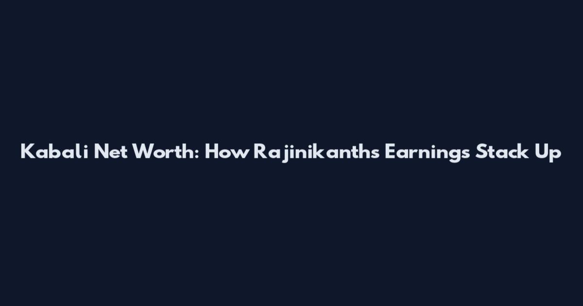 Kabali Net Worth: How Rajinikanth's Earnings Stack Up