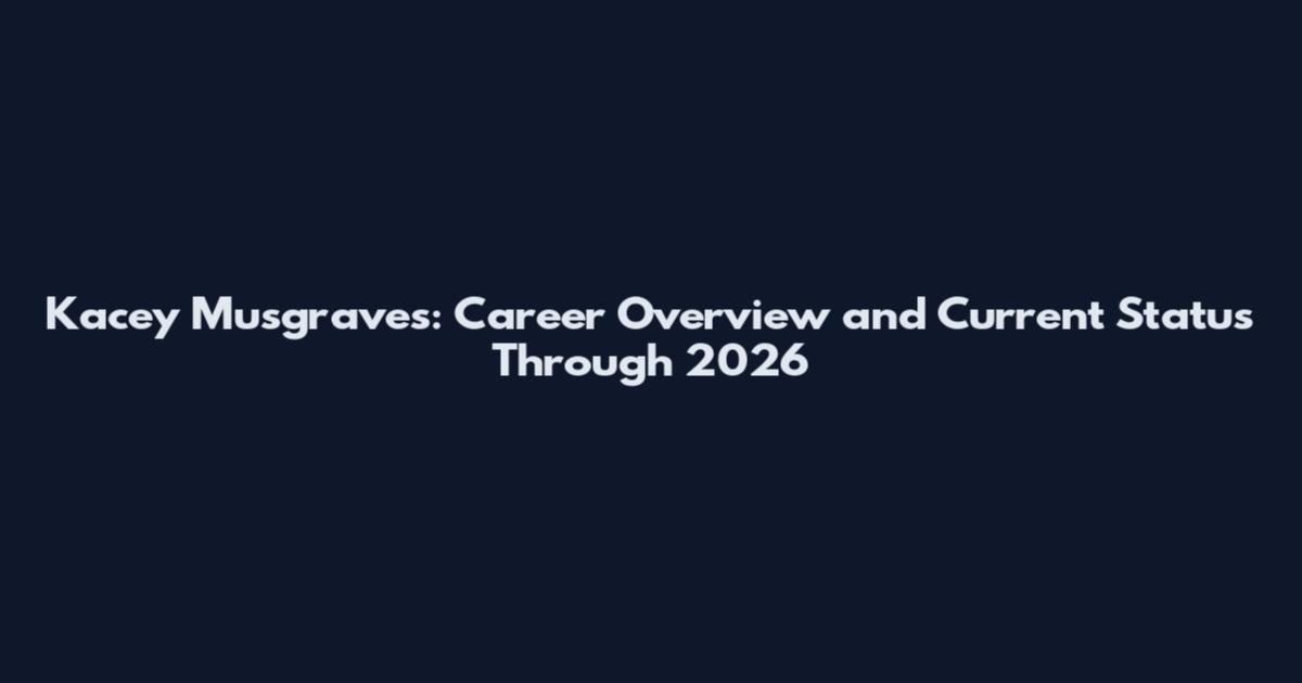 Kacey Musgraves: Career Overview and Current Status Through 2026