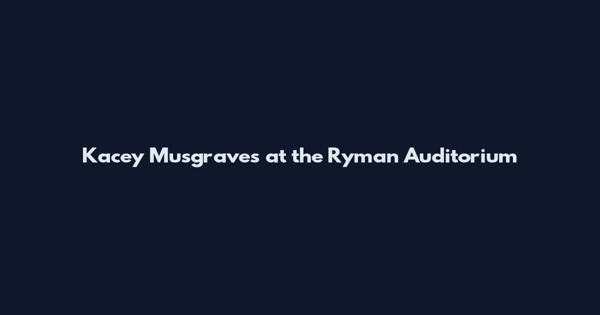 Kacey Musgraves at the Ryman Auditorium