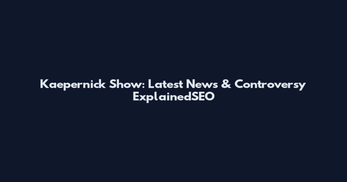 Kaepernick Show: Latest News & Controversy ExplainedSEO