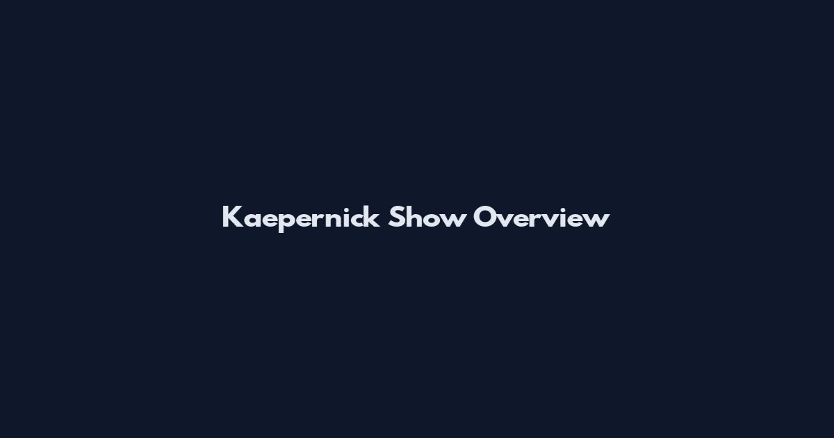 Kaepernick Show Overview