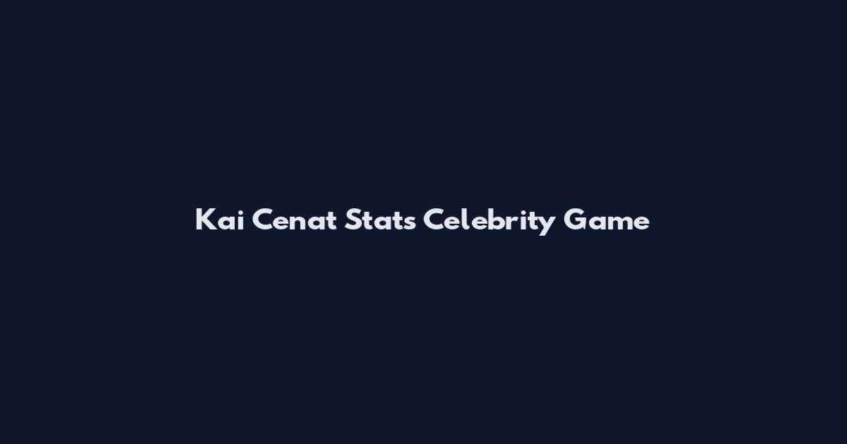 Kai Cenat Stats Celebrity Game