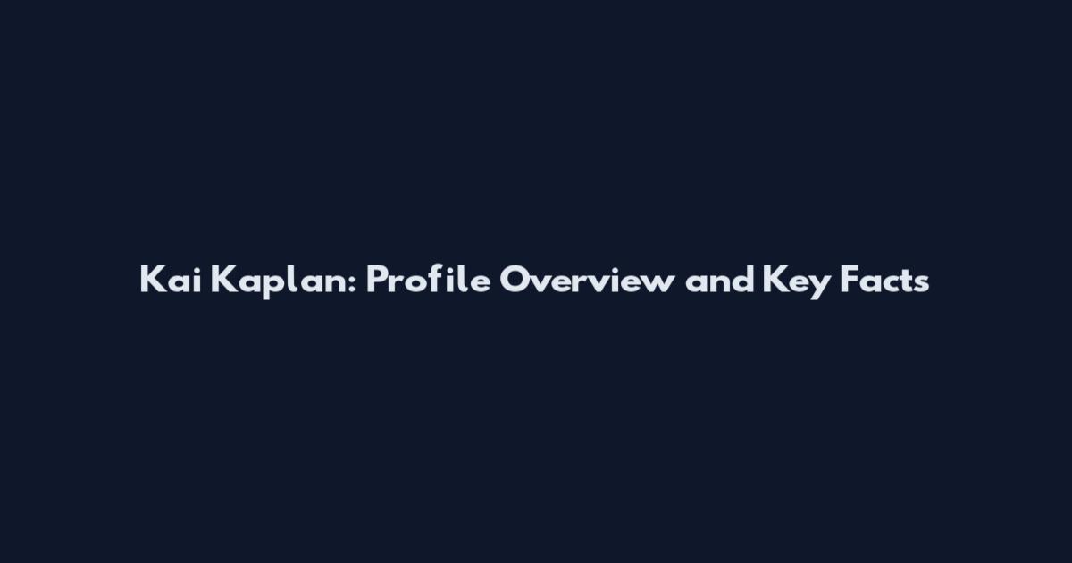 Kai Kaplan: Profile Overview and Key Facts