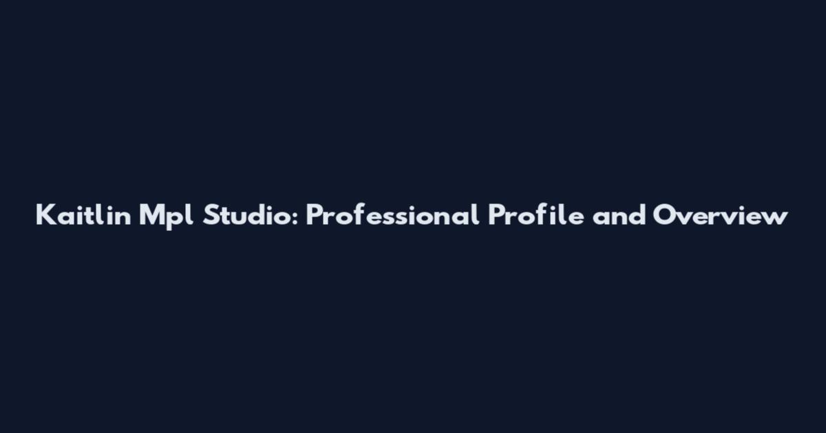 Kaitlin Mpl Studio: Professional Profile and Overview