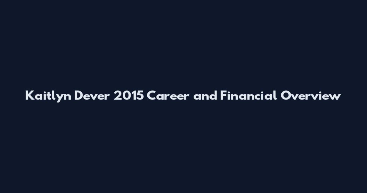 Kaitlyn Dever 2015 Career and Financial Overview