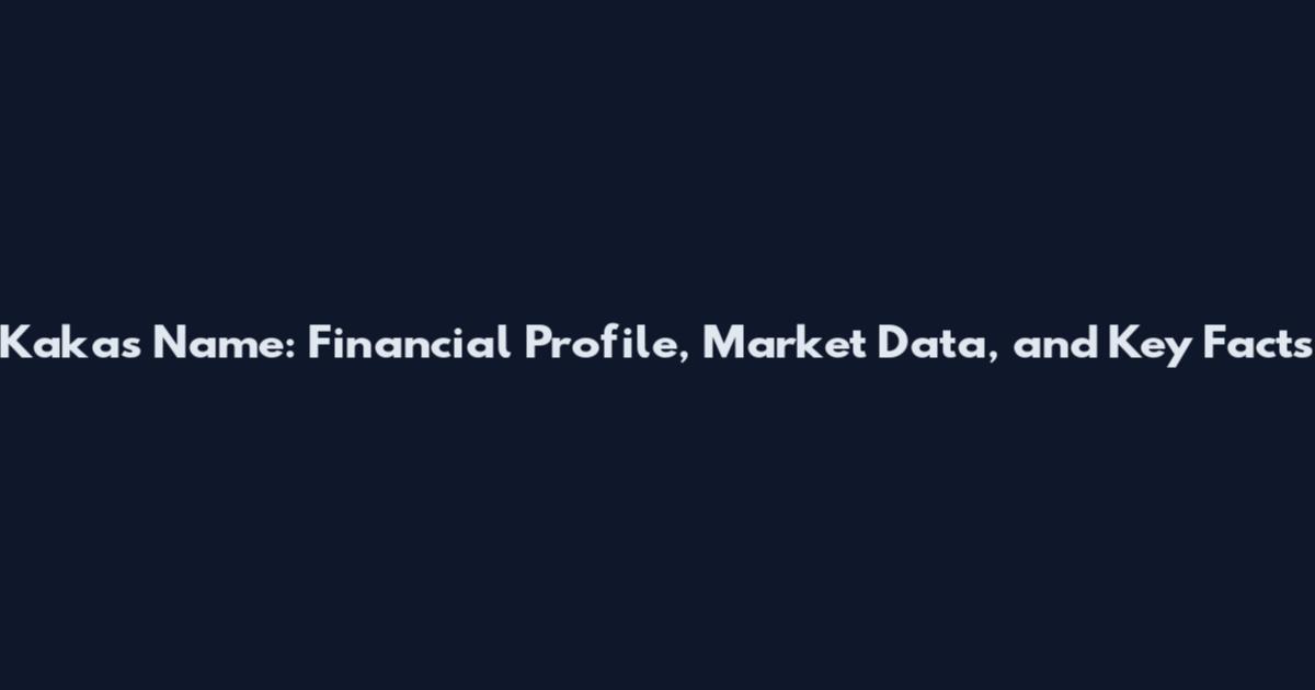 Kakas Name: Financial Profile, Market Data, and Key Facts