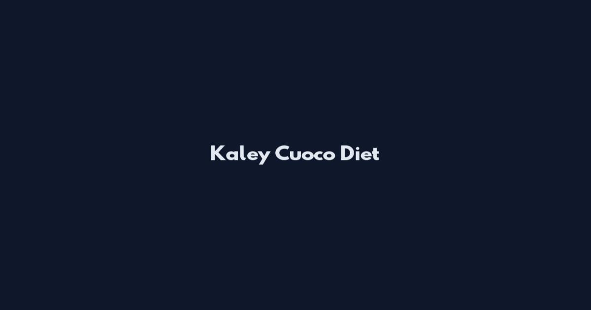 Kaley Cuoco Diet