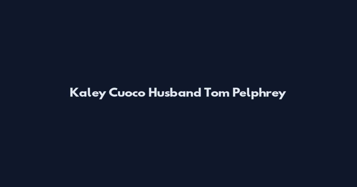Kaley Cuoco Husband Tom Pelphrey
