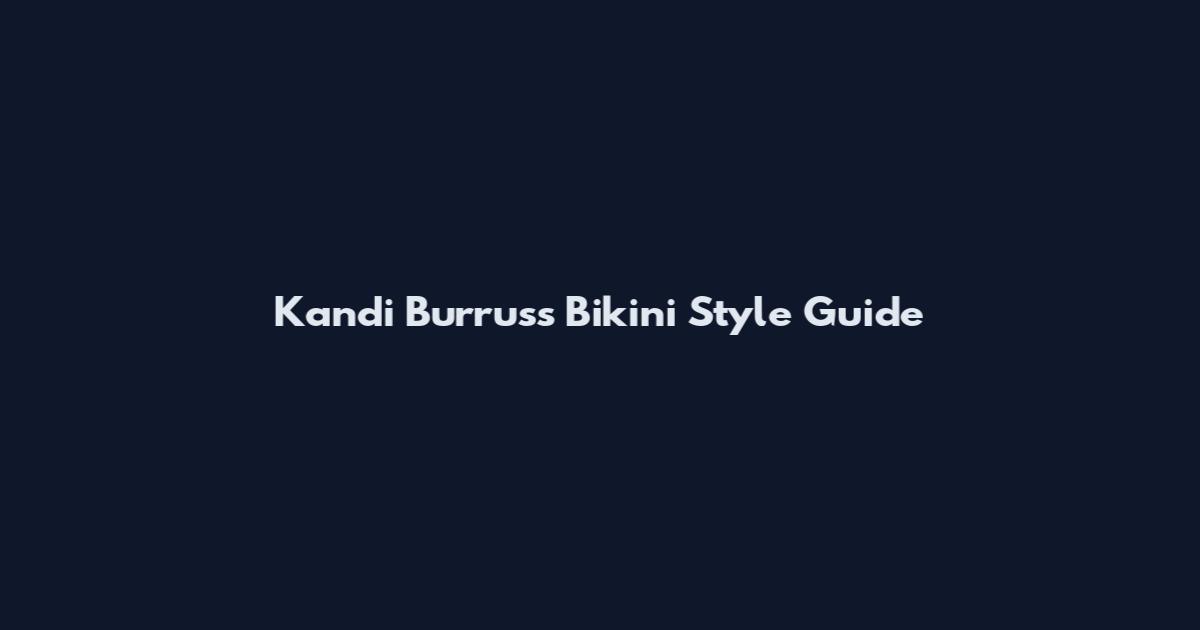 Kandi Burruss Bikini Style Guide