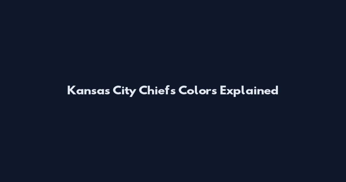 Kansas City Chiefs Colors Explained