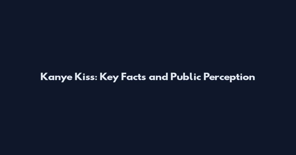 Kanye Kiss: Key Facts and Public Perception