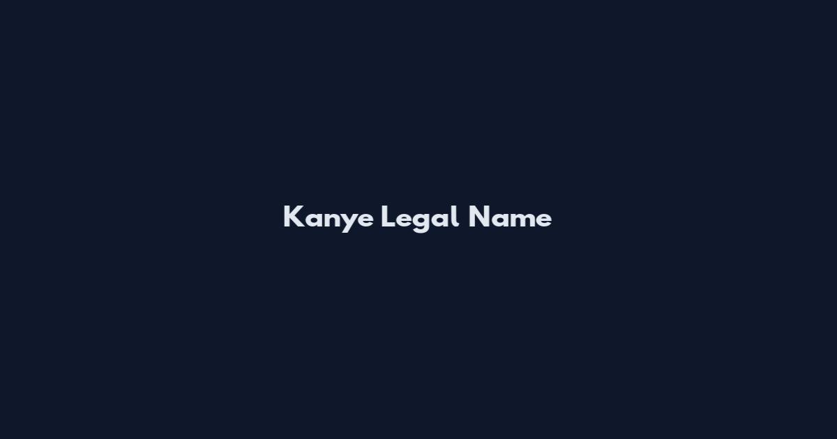 Kanye Legal Name