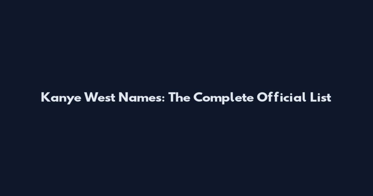 Kanye West Names: The Complete Official List