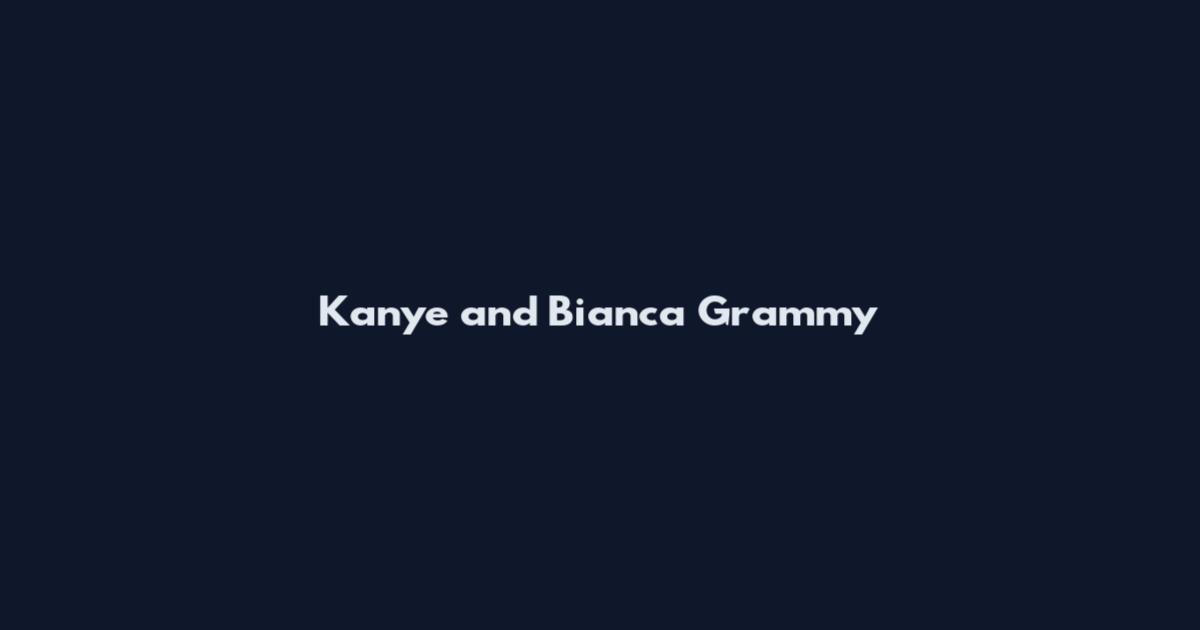 Kanye and Bianca Grammy