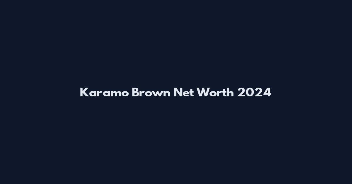 Karamo Brown Net Worth 2024