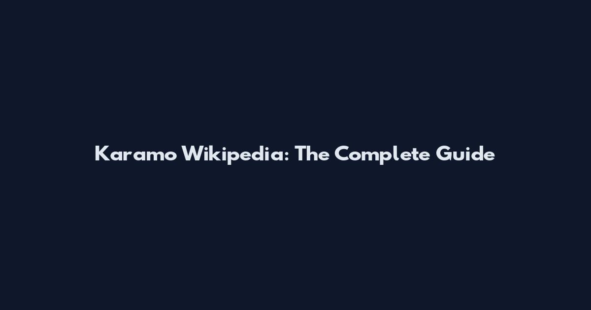 Karamo Wikipedia: The Complete Guide
