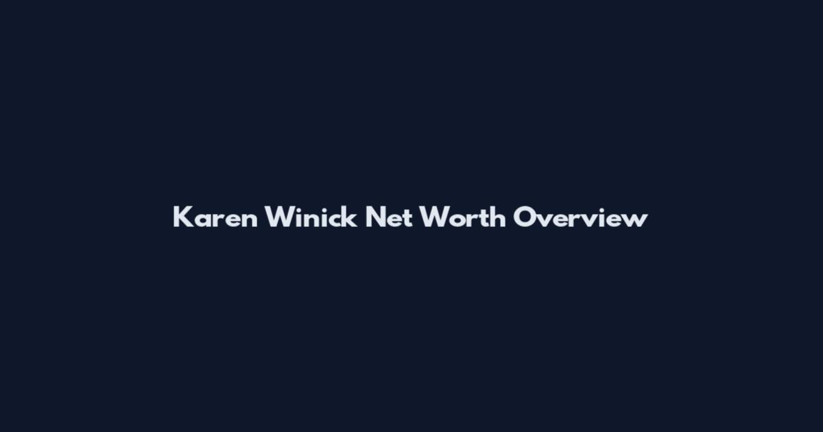 Karen Winick Net Worth Overview