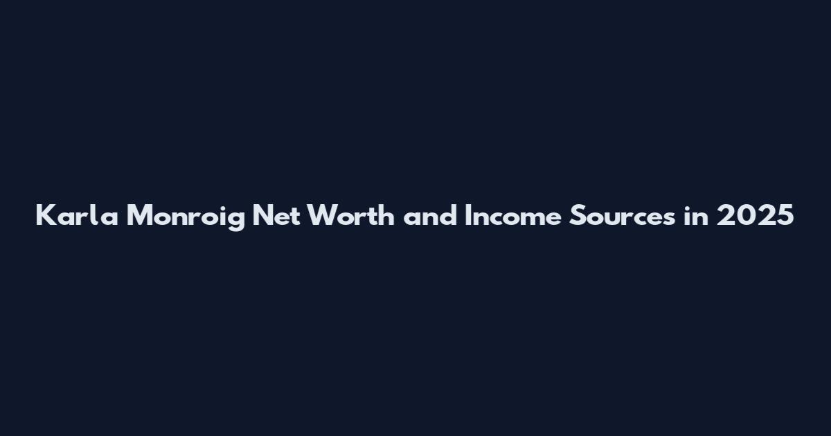 Karla Monroig Net Worth and Income Sources in 2025
