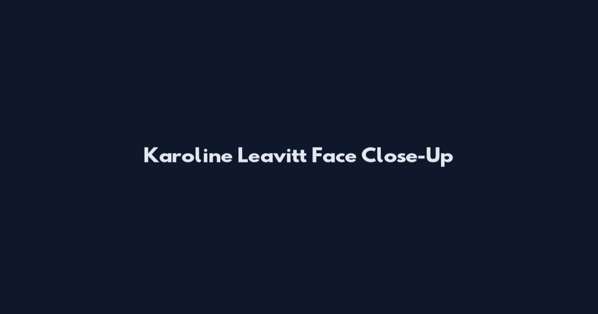 Karoline Leavitt Face Close-Up