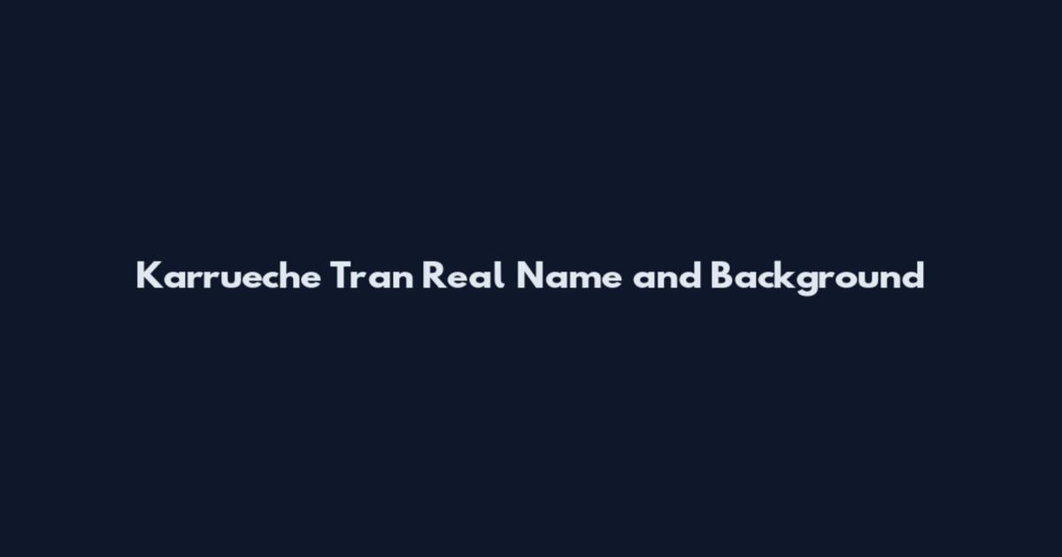 Karrueche Tran Real Name and Background