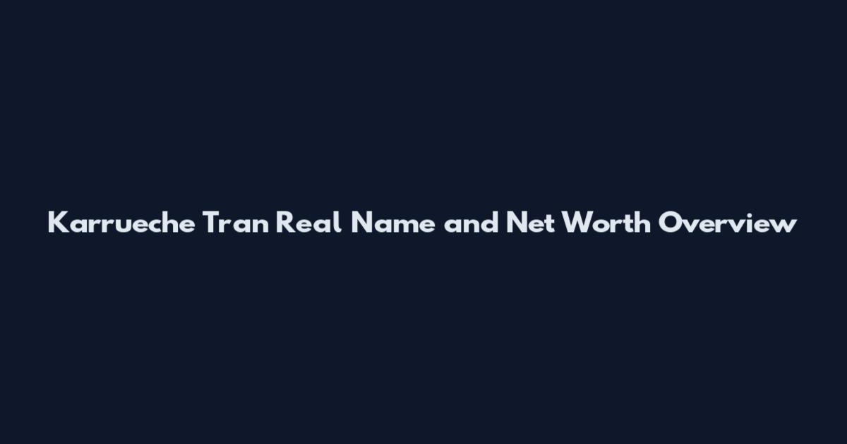 Karrueche Tran Real Name and Net Worth Overview