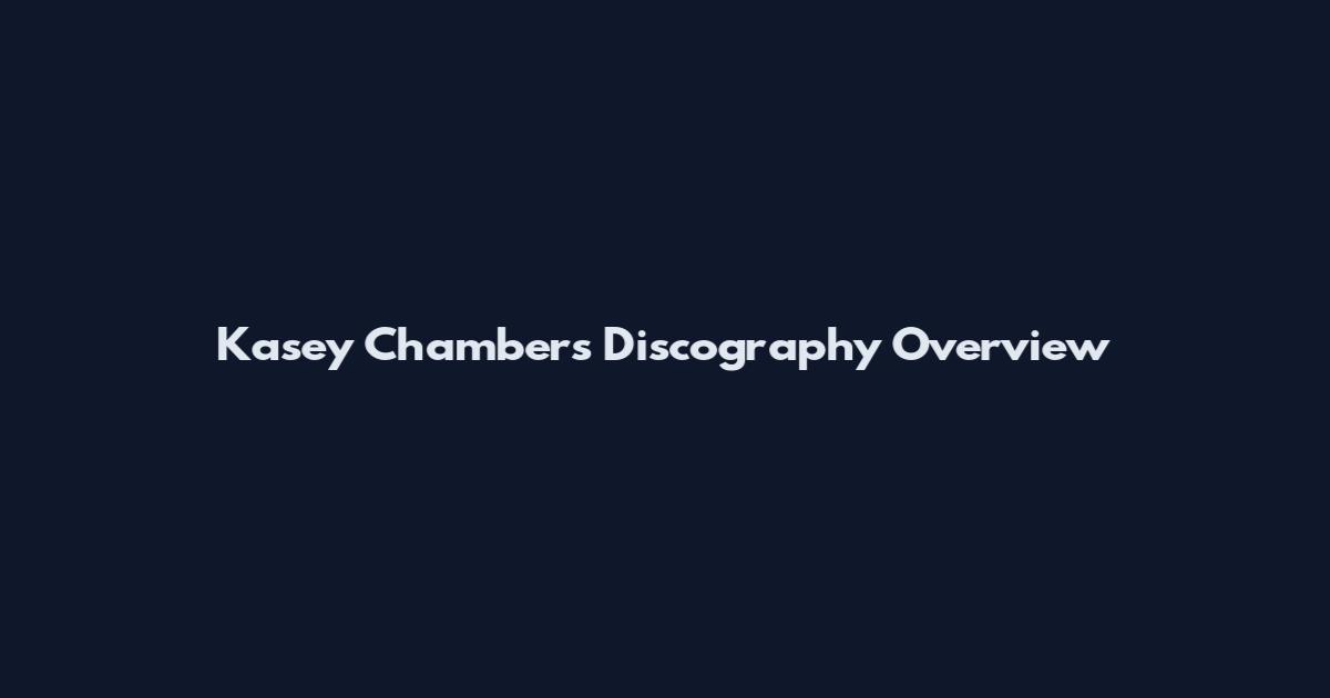 Kasey Chambers Discography Overview