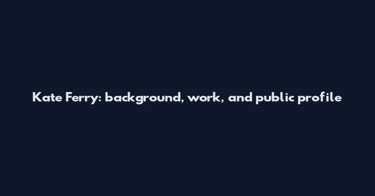 Kate Ferry: background, work, and public profile