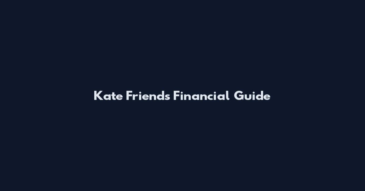 Kate Friends Financial Guide