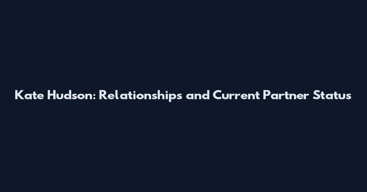 Kate Hudson: Relationships and Current Partner Status