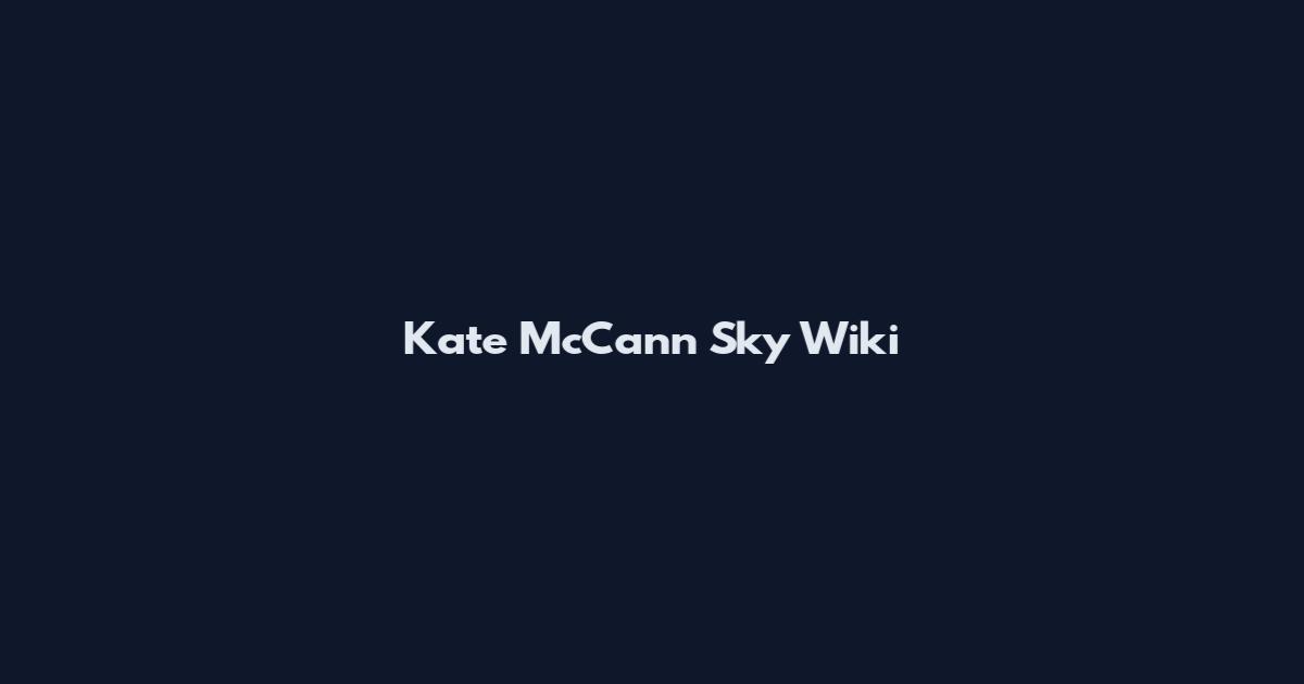 Kate McCann Sky Wiki