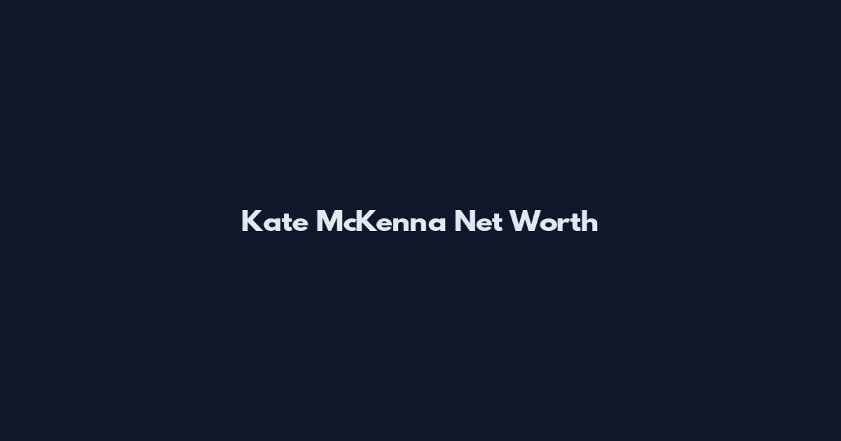 Kate McKenna Net Worth