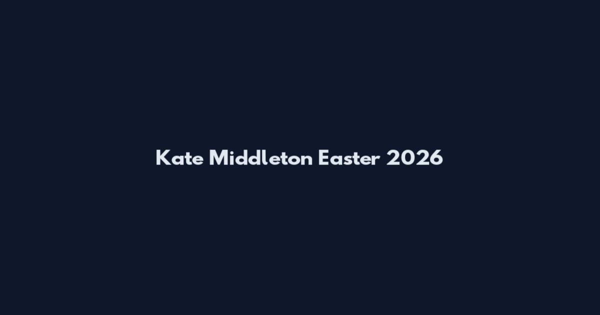Kate Middleton Easter 2026