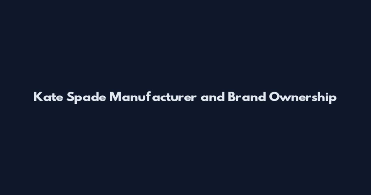 Kate Spade Manufacturer and Brand Ownership