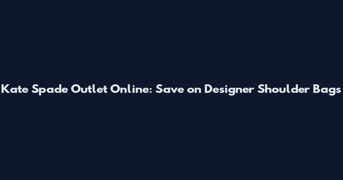 Kate Spade Outlet Online: Save on Designer Shoulder Bags